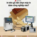 MÁY IN DATE CÔNG NGHIỆP CHO SẢN PHẨM GỖ